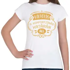 PRINTFASHION Komfortzónád határán - Női póló - Fehér női póló