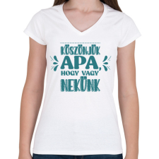 PRINTFASHION Köszönjük apa - Női V-nyakú póló - Fehér női póló