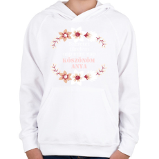PRINTFASHION Köszönöm anya - Gyerek kapucnis pulóver - Fehér