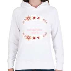 PRINTFASHION Köszönöm anya - Női kapucnis pulóver - Fehér