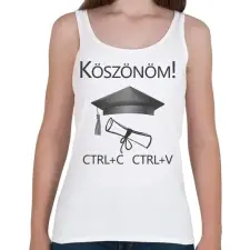 PRINTFASHION Köszönöm! Crtl+C Ctrl+V - Női atléta - Fehér női trikó