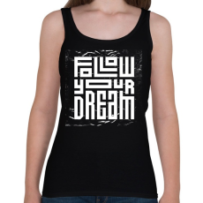 PRINTFASHION Kövesd az álmod - Női atléta - Fekete