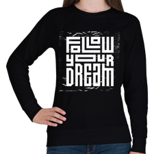 PRINTFASHION Kövesd az álmod - Női pulóver - Fekete női pulóver, kardigán