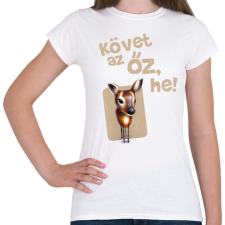 PRINTFASHION Követ az őz he - Női póló - Fehér női póló