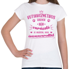 PRINTFASHION Kutyakozmetikus vagyok - Női póló - Fehér