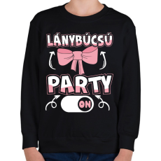 PRINTFASHION Lánybúcsú party on - Gyerek pulóver - Fekete