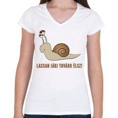 PRINTFASHION LASSAN JÁRJ TOVÁBB ÉLSZ - Női V-nyakú póló - Fehér