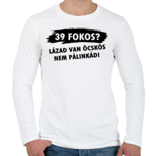 PRINTFASHION Lázad van nem pálinkád! - Férfi hosszú ujjú póló - Fehér férfi póló