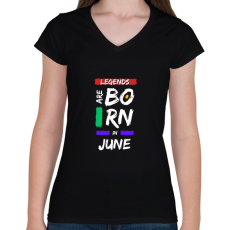 PRINTFASHION Legends are born in june - Női V-nyakú póló - Fekete