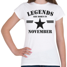 PRINTFASHION Legends are born in november  - Női póló - Fehér női póló