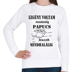PRINTFASHION Legény voltam mostanáig, papucs leszek mindhalálig - Női pulóver - Fehér