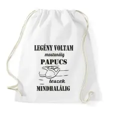 PRINTFASHION Legény voltam mostanáig, papucs leszek mindhalálig - Sportzsák, Tornazsák - Fehér tornazsák