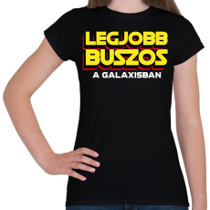 PRINTFASHION LEGJOBB BUSZOS A GALAXISBAN - Női póló - Fekete