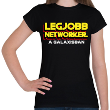 PRINTFASHION LEGJOBB NETWORKER A GALAXISBAN - Női póló - Fekete női póló
