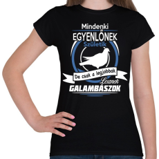 PRINTFASHION Legjobbak lesznek galambászok - Női póló - Fekete