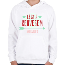 PRINTFASHION Légy a kedvesem! - Gyerek kapucnis pulóver - Fehér gyerek pulóver, kardigán