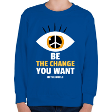 PRINTFASHION Légy a változás, amit a világban látni szeretnél - Gyerek pulóver - Királykék