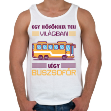 PRINTFASHION Légy buszsofőr - Férfi atléta - Fehér atléta, trikó