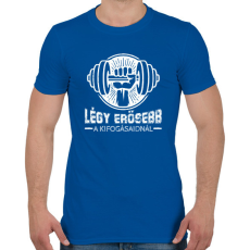PRINTFASHION Légy erősebb - Férfi póló - Királykék