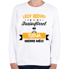 PRINTFASHION Légy kedves a taxisofőrrel - Gyerek pulóver - Fehér gyerek pulóver, kardigán