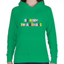 PRINTFASHION Légy kedves az állatokhoz - Női kapucnis pulóver - Zöld női pulóver, kardigán