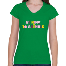 PRINTFASHION Légy kedves az állatokhoz - Női V-nyakú póló - Zöld női póló