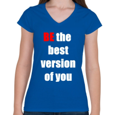PRINTFASHION Légy te magad legjobb változata - Női V-nyakú póló - Királykék női póló