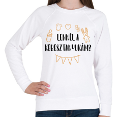 PRINTFASHION Lennél a keresztanyukám? - Női pulóver - Fehér