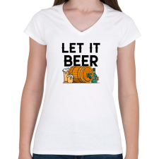 PRINTFASHION LET IT BEER - Női V-nyakú póló - Fehér női póló