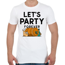 PRINTFASHION LET'S PARTY FOREVER - Férfi póló - Fehér