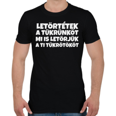 PRINTFASHION LETÖRTÉTEK A TÜKRÜNKÖT - Férfi póló - Fekete