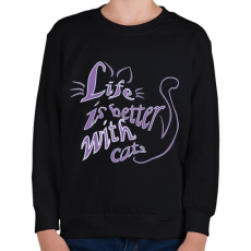 PRINTFASHION life is better with cats - Gyerek pulóver - Fekete