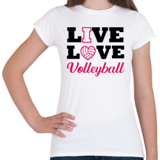PRINTFASHION Live, Love, Volleyball - Női póló - Fehér