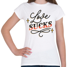 PRINTFASHION Love sucks - Női póló - Fehér női póló