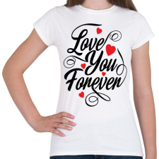 PRINTFASHION Love u 4ever - Női póló - Fehér női póló