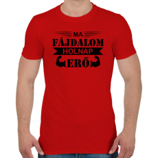 PRINTFASHION Ma fájdalom - Férfi póló - Piros