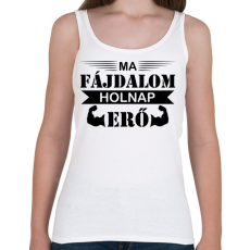 PRINTFASHION Ma fájdalom - Női atléta - Fehér
