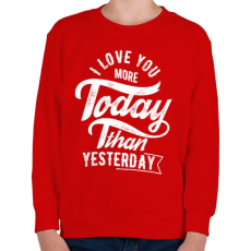 PRINTFASHION Ma jobban szeretlek, mint tegnap - Gyerek pulóver - Piros