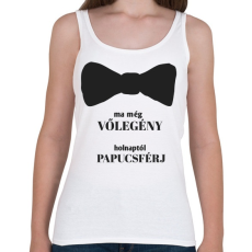 PRINTFASHION Ma még vőlegény holnaptól papucsférj - Női atléta - Fehér