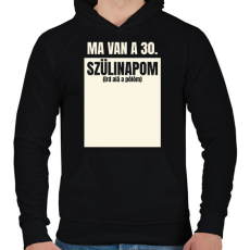 PRINTFASHION Ma van a 30. szülinapom - Egyedi számmal - Férfi kapucnis pulóver - Fekete