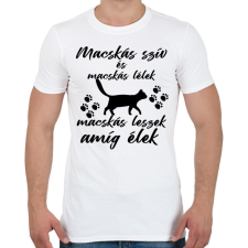 PRINTFASHION Macskás szív macskás lélek macskás leszek amíg élek póló - Férfi póló - Fehér férfi póló