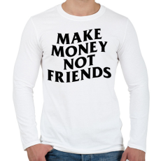 PRINTFASHION MAKE MONEY NOT FRIENDS - Férfi hosszú ujjú póló - Fehér