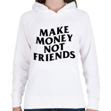 PRINTFASHION MAKE MONEY NOT FRIENDS - Női kapucnis pulóver - Fehér női pulóver, kardigán