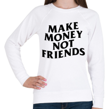 PRINTFASHION MAKE MONEY NOT FRIENDS - Női pulóver - Fehér női pulóver, kardigán