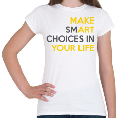 PRINTFASHION MAKE smART - Női póló - Fehér