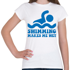 PRINTFASHION Makes me wet - Női póló - Fehér