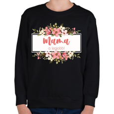 PRINTFASHION Mama a legjobb! - Virágos - Gyerek pulóver - Fekete