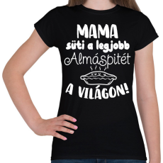 PRINTFASHION Mama süti a legjobb almáspitét a világon! - Női póló - Fekete