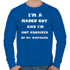 PRINTFASHION Márciusi vagyok és nem szégyellem a hibáimat - Férfi pulóver - Királykék
