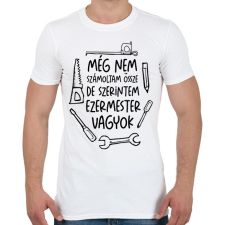 PRINTFASHION Még nem számoltam össze de szerintem ezermester vagyok - Férfi póló - Fehér férfi póló